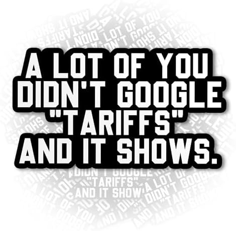 A Lot of You Didnt Google Tariffs Sticker Women Rights Equality Feminist Waterproof Vinyl Sticker for Laptop, Water Bottles, Phone, Kindle Decor Decal Gifts for Adults Kids