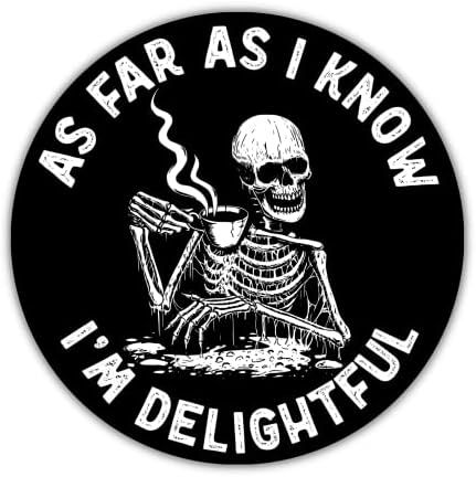 As Far As I Know I'm Delightful, Funny Skeleton Stickers, Mental Health Awareness Stickers, Water Assistant Die Cut Sticker for Laptop Phone Water Bottle Skateboard, Mental Health Awareness,