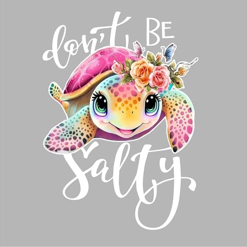 Don't Be Salty Cute Sea Turtle Beach, Ocean Life Decal Sticker Vinyl for Car Bumper Truck Van SUV Window Wall Boat Cup Tumblers Laptop or Any Smooth Surface