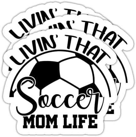 (3PCS) Livin' That Soccer Mom Life Sticker, Soccer Mom Stickers, Soccer Mom Decals, Soccer Stickers for Soccer Team – Waterproof Vinyl Decal for Phones Tumblers Water Bottles, 3 x 2.8 Inch