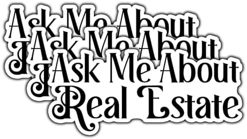 (3Pcs) Ask Me About Real Estate Sticker Vinyl Waterproof Decals for Tumbler Vinyl Sticker for Water Bottle Laptop Phone Case Kindle Notebook Hard Hat Gifts for Women Men Size 3x1.3 Inches