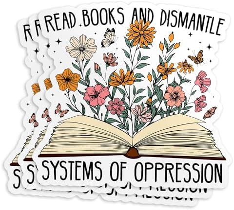 (3Pcs) Read Books and Dismantle Systems of Oppression Stickers, 3" Feminism Patriarchy Floral Bookish Waterproof Die-Cut Vinyl Sticker for E-Reader Kindle Laptop Water Bottles Gifts 3 Inches