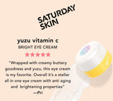 Saturday Skin Yuzu Eye Cream Vitamin C Wide lluminating Under Tight Eye Cream Korean Niacinamide Caffeine for Wrinkles Puffy Eyes Dark Circles Moisturizing Hydrates Anti Aging for Women (15ml)
