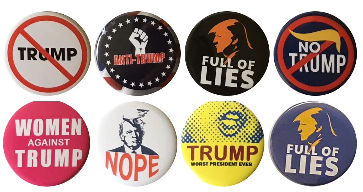 Anti-Trump Buttons - Anti President Trump pins - Set of 8, 2.25 inches