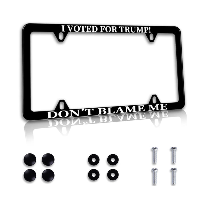 1Pack Funny License Plate Frame I Voted for Trump Don't Blame Me Humorous Text License Plate Holder Stainless Steel Rust-Proof Auto Parts Decor with 4 Holes Screws 12.3" x 6.3" for Men Women Gifts