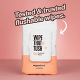 MightyGood. Wipe That Tush Flushable Wipes - 6 packs of 150 Wipes - 600 Total Wipes - Hypoallergenic & Fragrance-Free Wipes with Aloe - Flushable Tested & Septic-Safe