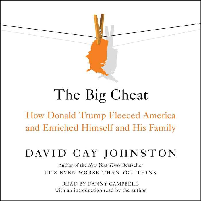 The Big Cheat: How Donald Trump Fleeced America and Enriched Himself and His Family