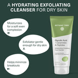 Botanic Tree Hydrating Exfoliating Cleanser with Glycolic Acid, Ceramides & Peptides, Gently exfoliate while hydrating skin for dewy bouncy skin…