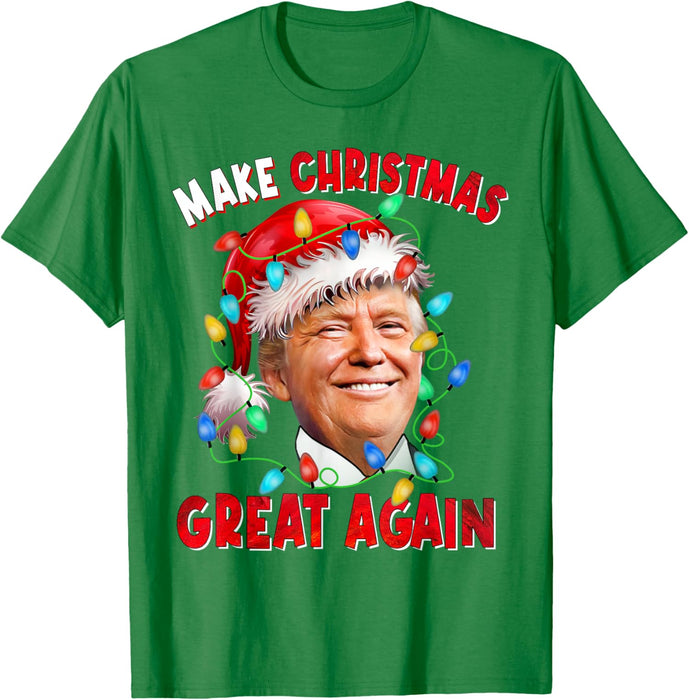 Make Christmas Great Again Funny Donald Trump Xmas Unisex T-Shirt