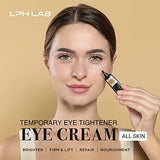 LPH LAB Temporary Eye Tightener Eye Cream, Instant Reduces Under-Eye Bags, Instant Under Eye Serum, Dark Circles & Puffiness, Anti Aging Fine Lines, Firm That Delicate Skin Under Your Eyes 0.5 oz